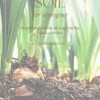 alaska soil alaska gardening guide